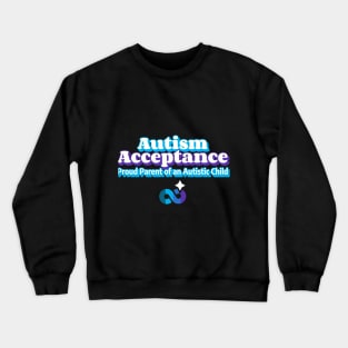 Autism Acceptance Proud Parent of an Autistic Child Neurodiversity Crewneck Sweatshirt